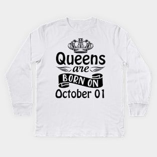 Queens Are Born On October 01 Happy Birthday To Me You Mommy Nana Aunt Sister Daughter Wife Kids Long Sleeve T-Shirt